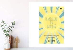 10 Dicas de ''O milagre da manhã'' para transformar sua rotina