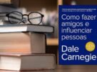 como fazer amigos e influenciar pessoas